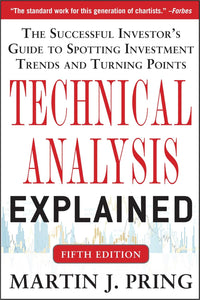 Technical Analysis Explained, Fifth Edition: The Successful Investor's Guide to Spotting Investment Trends and Turning Points 5th Edition